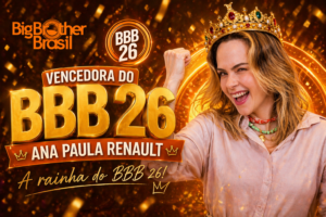 Ana Paula Renault vence o BBB 26 com votação histórica e mobilização nacional